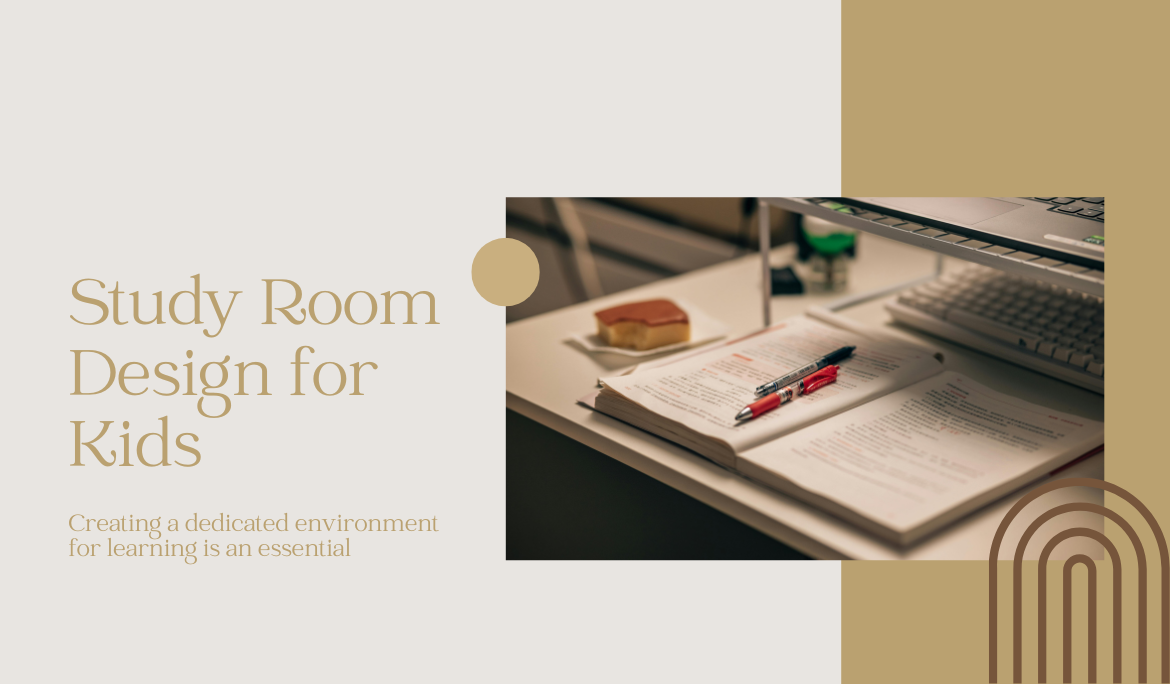 Smart Ideas to Create Better Study Room Design for Kids